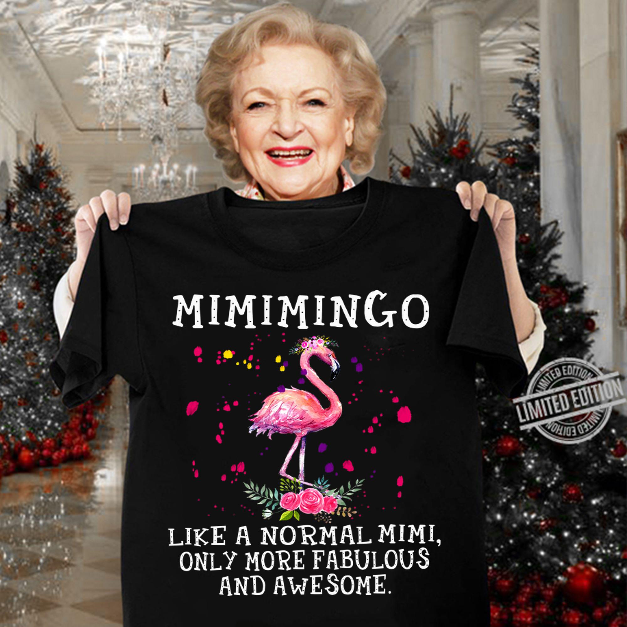 Flamingo Mimimingo like a normal mimi only more fabulous and awesome t-shirt woman shirt