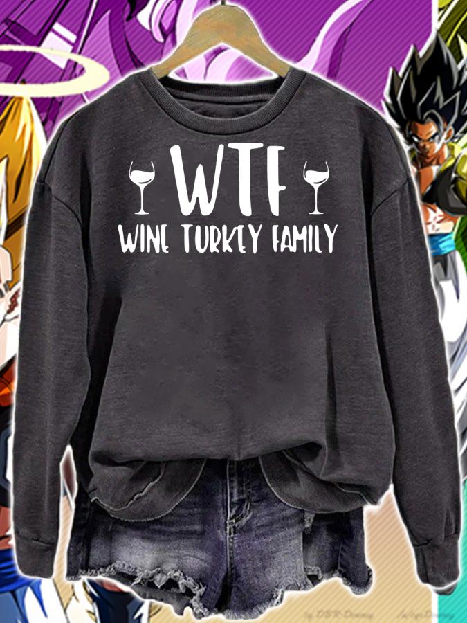 WTF Wine Turkey Family Thanksgiving t-shirt sweatshirt