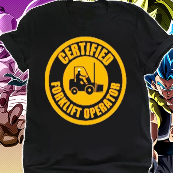 Certified ForkLift Operator shirt t-shirt shirt