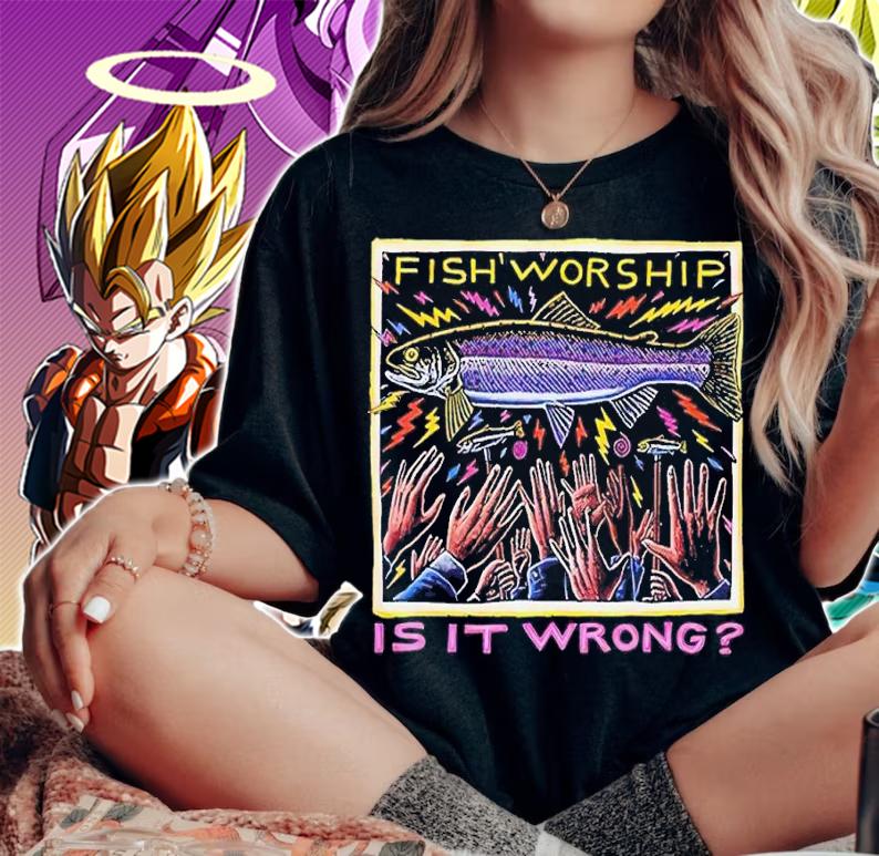 Fish Worship Is It Wrong shirt t-shirt woman shirt