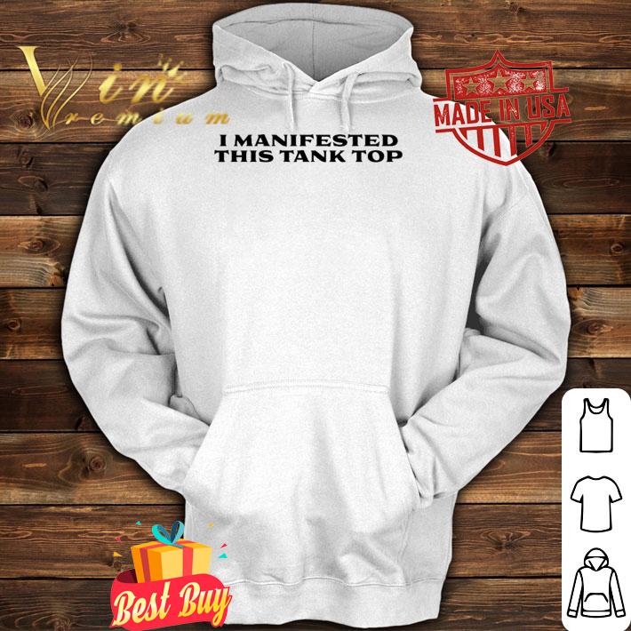 I Manifested This Tank Top T-Shirt t-shirt