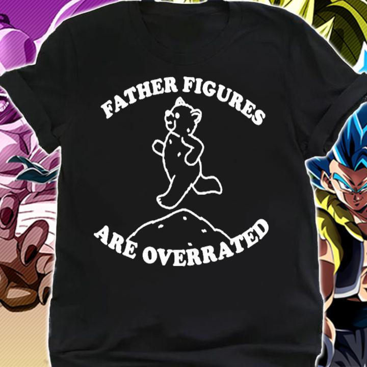 Moximimi Father Figures Are Overrated Funny Shirt t-shirt shirt