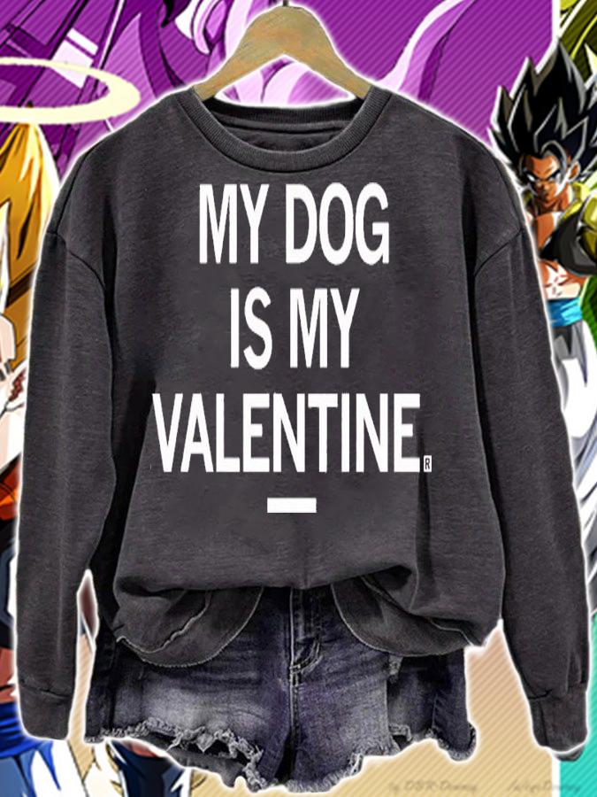 My Dog Is My Valentine Shirt t-shirt sweatshirt
