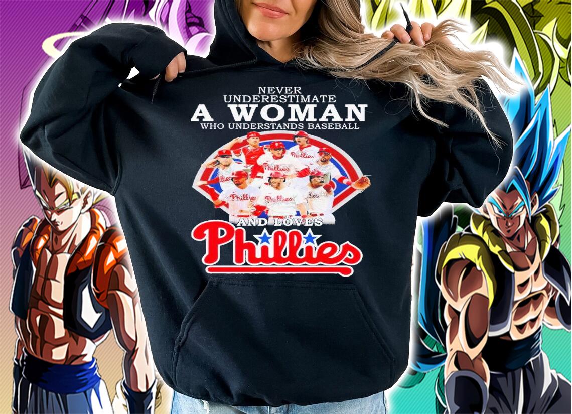Never underestimate a woman who understands baseball and loves Phillies shirt t-shirt hoodie