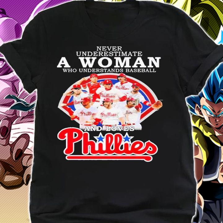 Never underestimate a woman who understands baseball and loves Phillies shirt t-shirt shirt