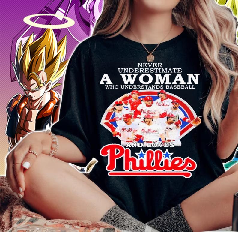 Never underestimate a woman who understands baseball and loves Phillies shirt t-shirt woman shirt