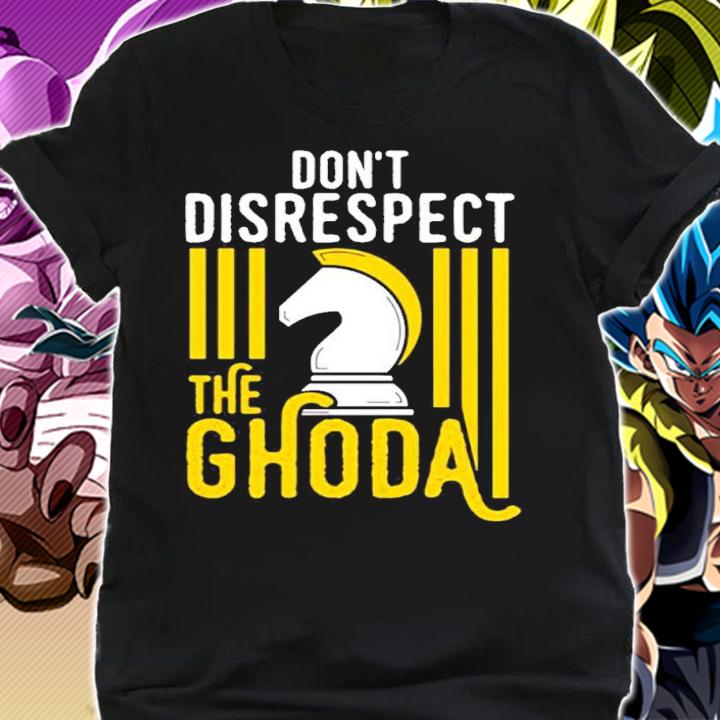 Dont Disrespect The Ghoda Chess shirt t-shirt