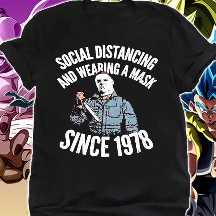 Social Distancing and Wearing a Mask Since 1978 shirt t-shirt