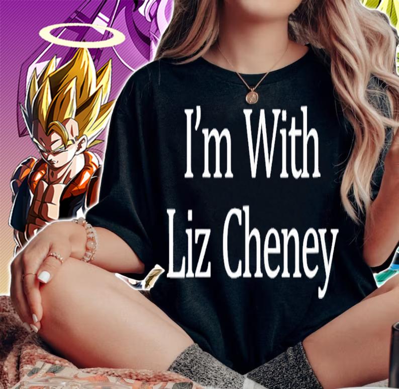 Liz Cheney I'm With Liz Cheney Shirt t-shirt