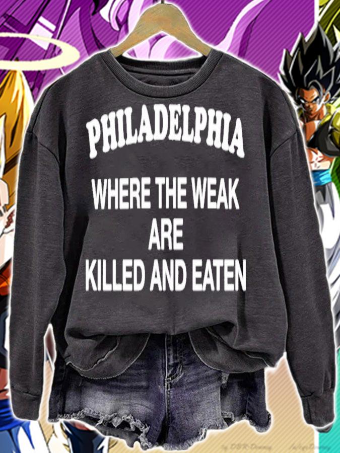 Philadelphia where the weak are killed and eaten shirt t-shirt