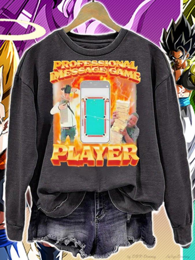 Professional Imessage Game Player Shirt t-shirt sweatshirt