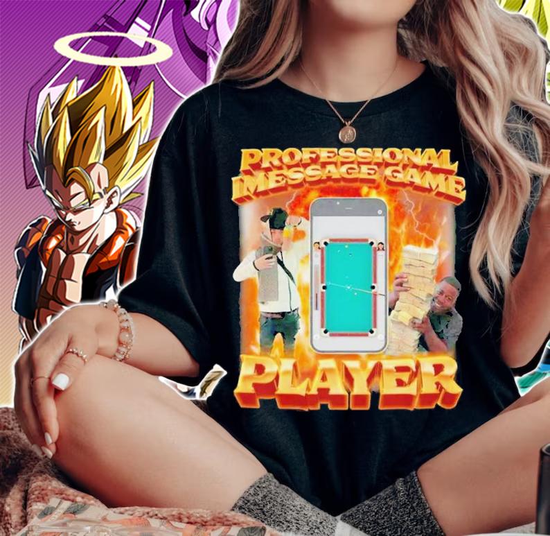 Professional Imessage Game Player Shirt t-shirt woman shirt