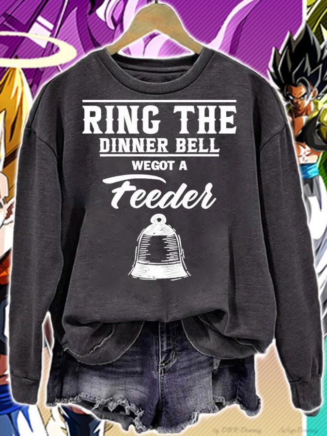 Ring The Dinner Bell We Got A Feeder Shirt t-shirt