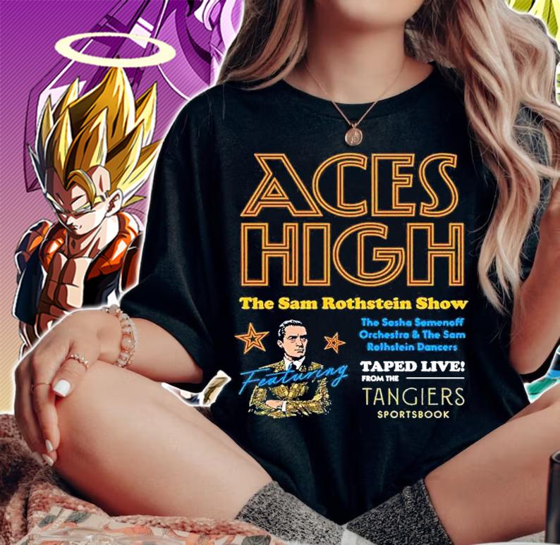 Aces High Sam Rothstein Show shirt t-shirt