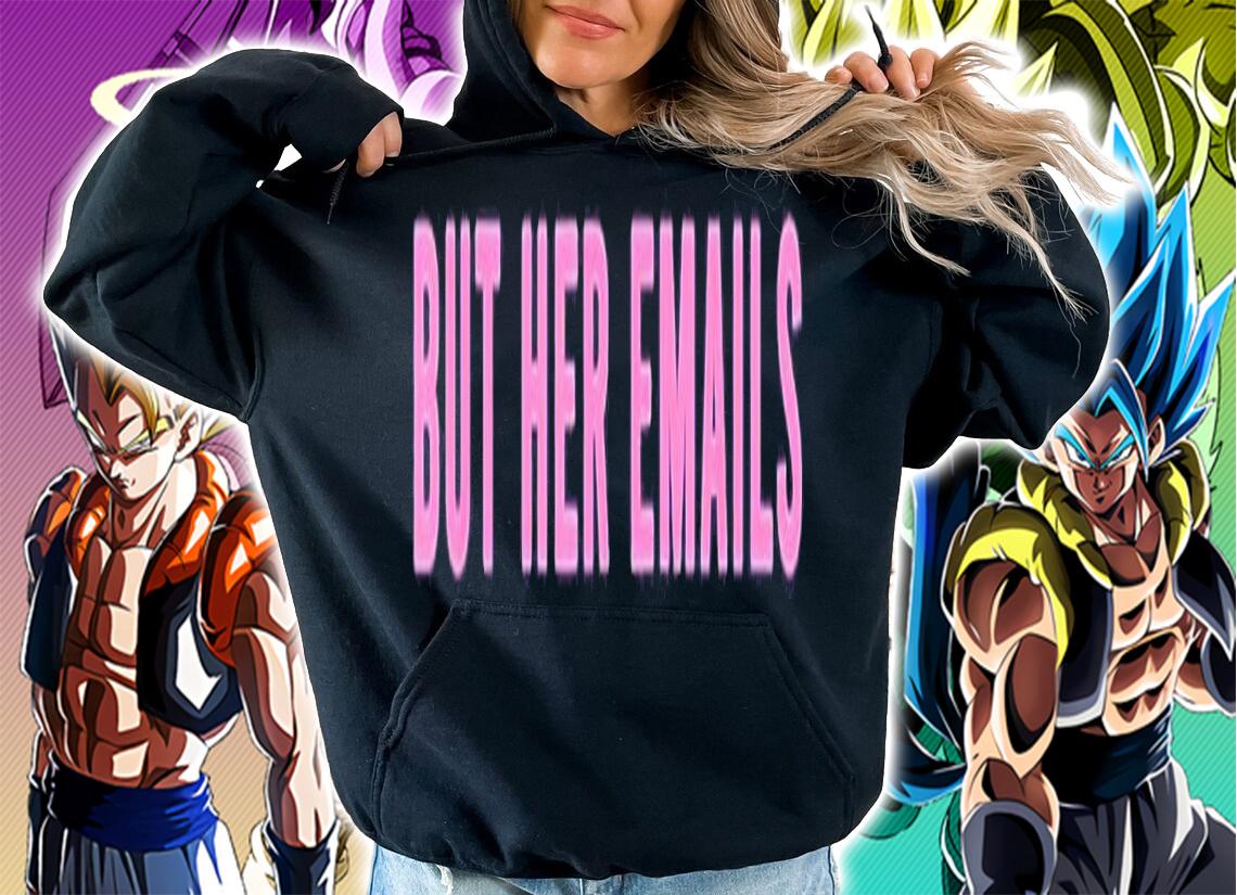 But her emails shirt t-shirt