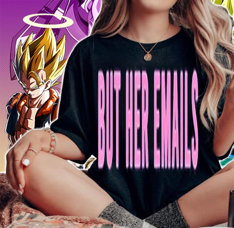But her emails shirt t-shirt