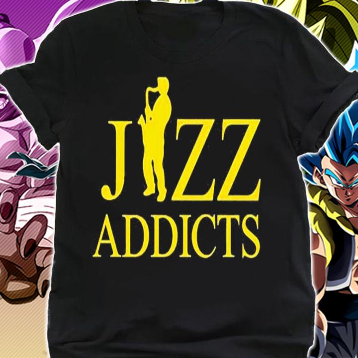 Jazz Addicts shirt, hoodie, sweater and tank top t-shirt