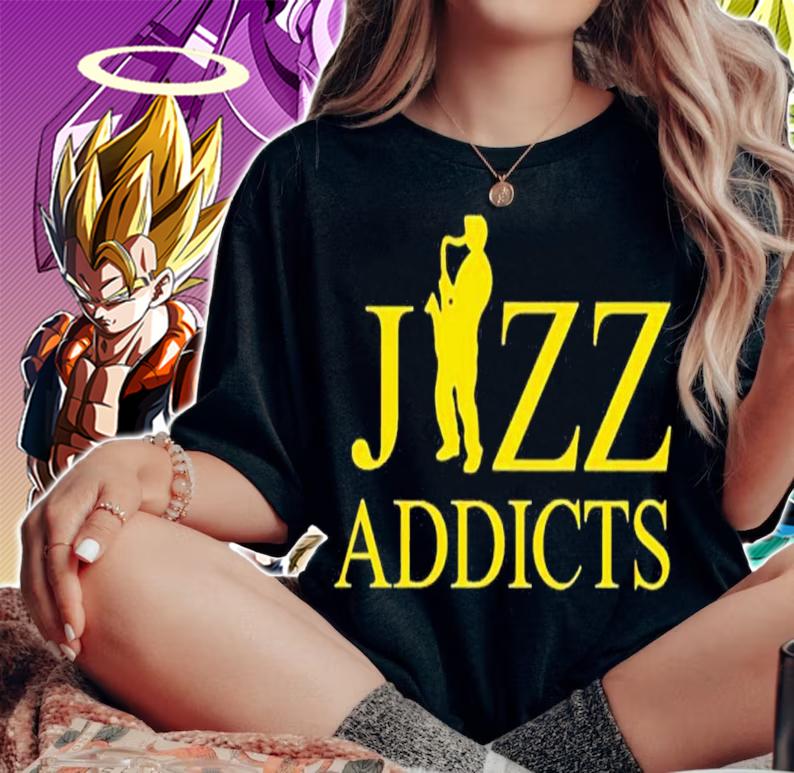 Jazz Addicts shirt, hoodie, sweater and tank top t-shirt