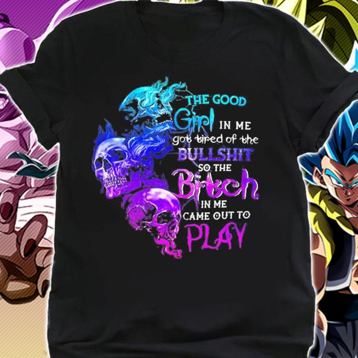 Skull The Good Girl In Me Got Tired Of The Bullshit Halloween Shirt t-shirt shirt