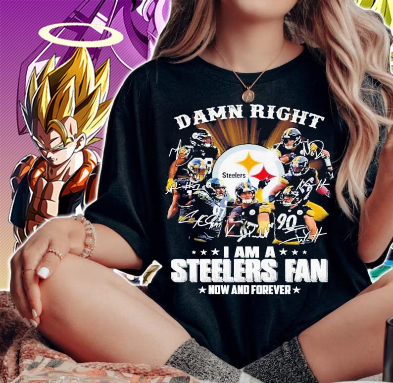 Damn right i am a Pittsburgh Steelers fan now and forever signatures shirt t-shirt