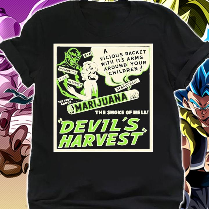Devil's Harvest A Vicious Racket With It's Arms Around Your Children Marijuana Shirt t-shirt