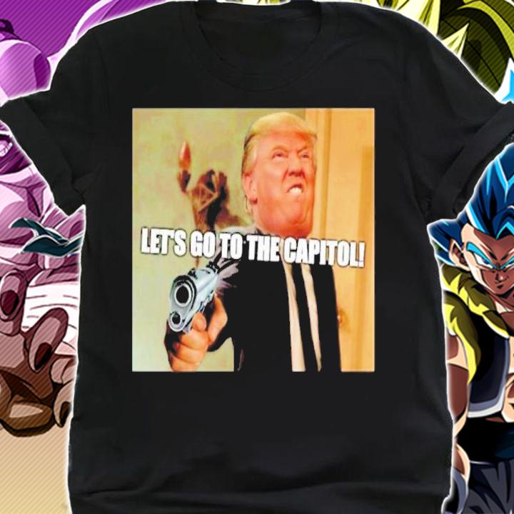 Donald Trump Let's Go To The Capitol Shirt t-shirt