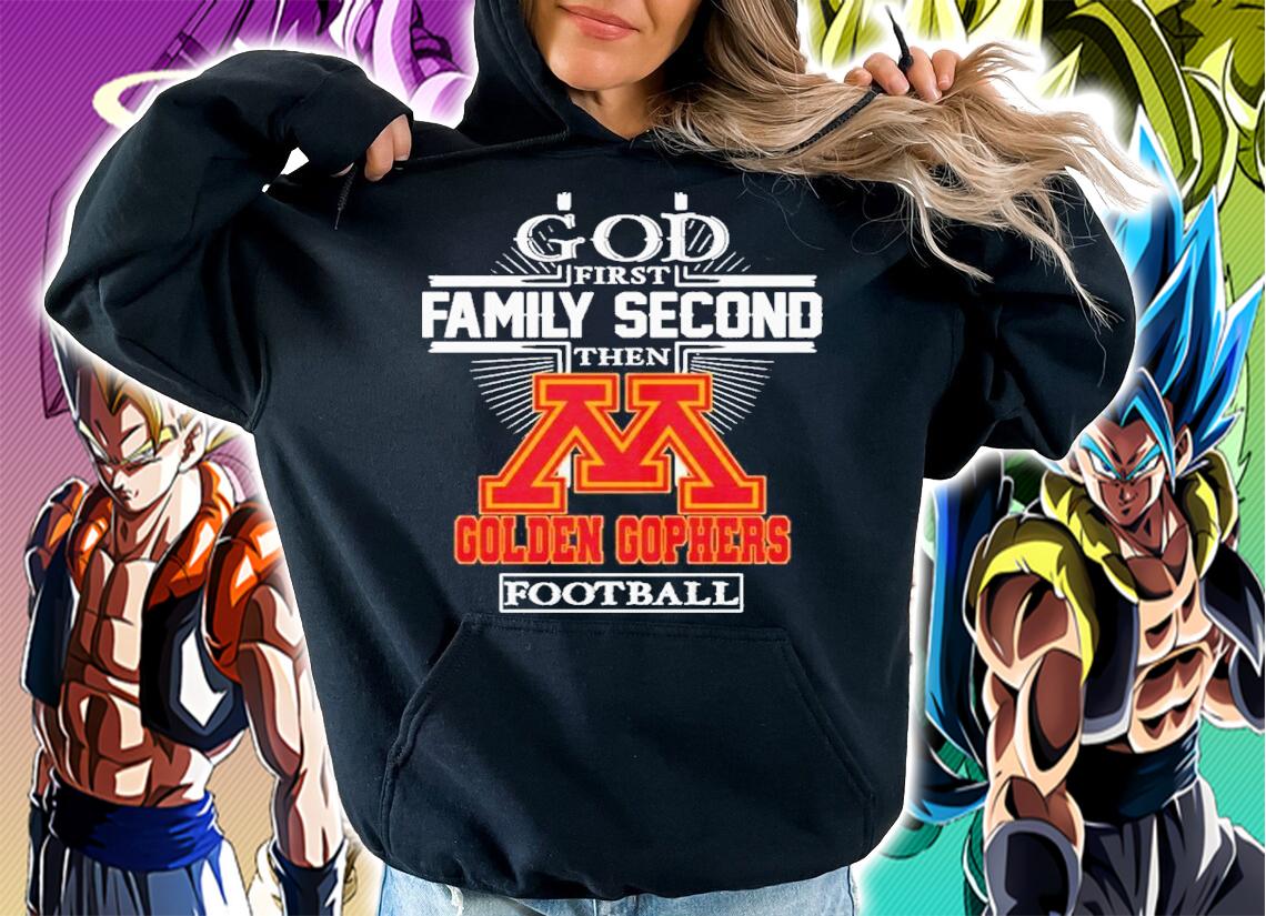 God First Family Second Then Minnesota Golden Gophers Football 2022 Shirt t-shirt hoodie
