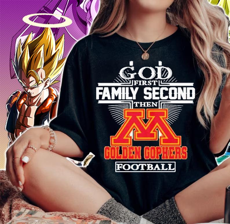 God First Family Second Then Minnesota Golden Gophers Football 2022 Shirt t-shirt woman shirt