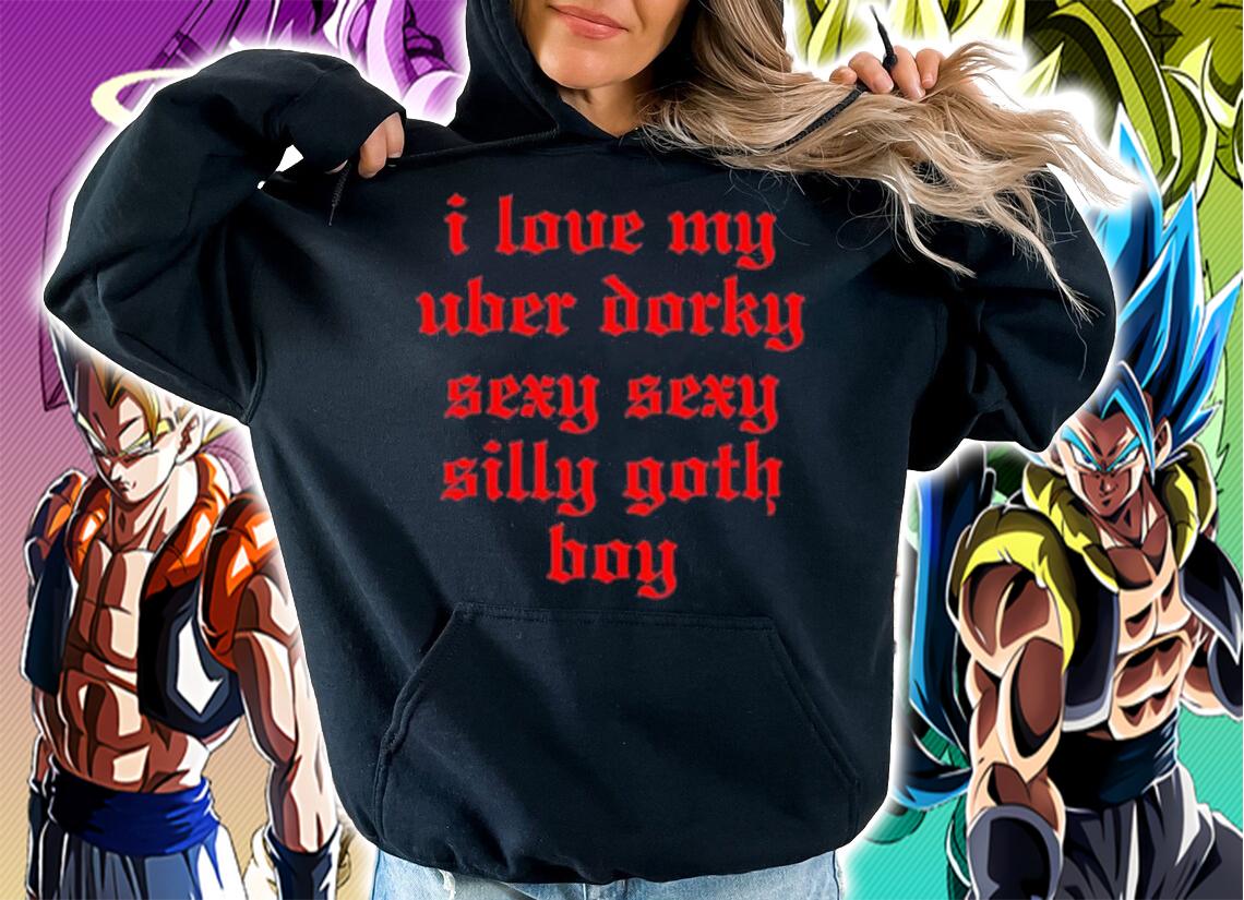 I Love My Uber Dorky Sexy Sexy Silly Goth Boy Shirt t-shirt