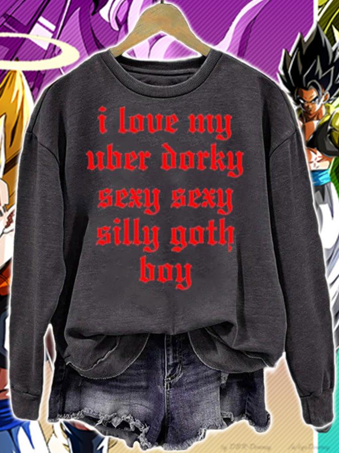 I Love My Uber Dorky Sexy Sexy Silly Goth Boy Shirt t-shirt