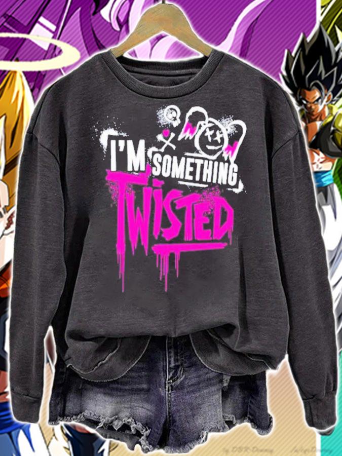 I'm Something Twisted T-Shirt t-shirt
