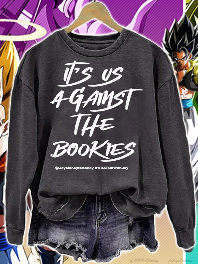 Its Us Against The Bookies T-Shirt t-shirt sweatshirt