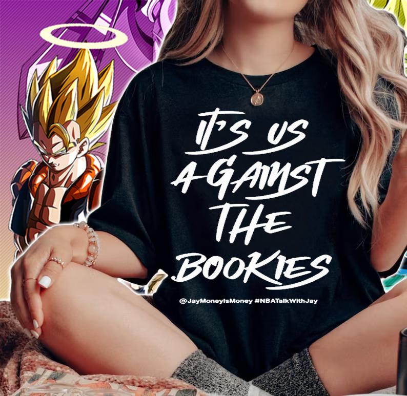 Its Us Against The Bookies T-Shirt t-shirt woman shirt