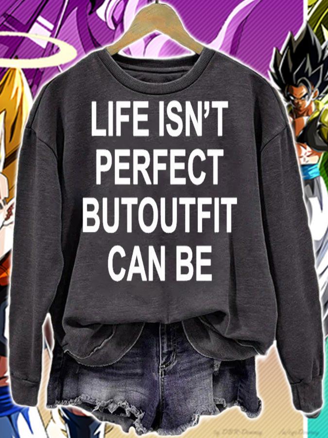 Life isn't perfect butoutfit can be shirt t-shirt