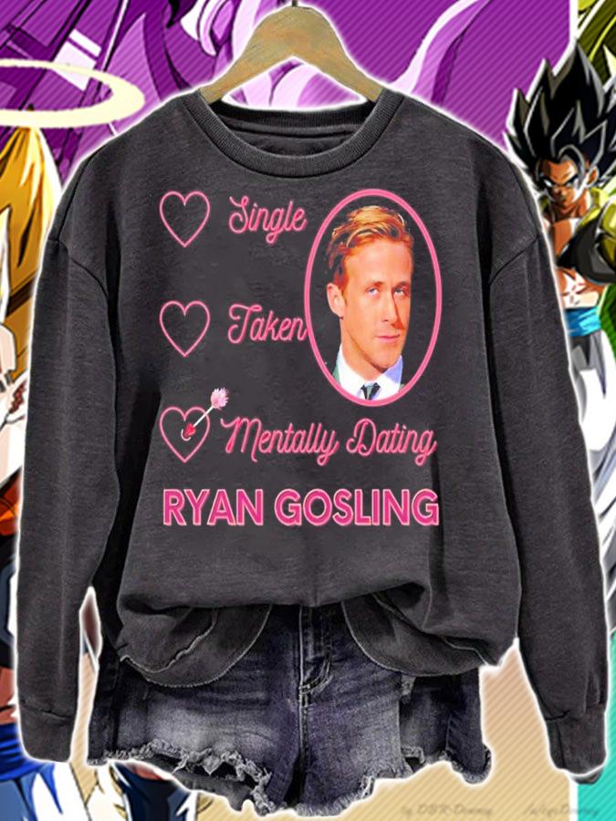 Mentally Dating Ryan Gosling T-Shirt t-shirt sweatshirt