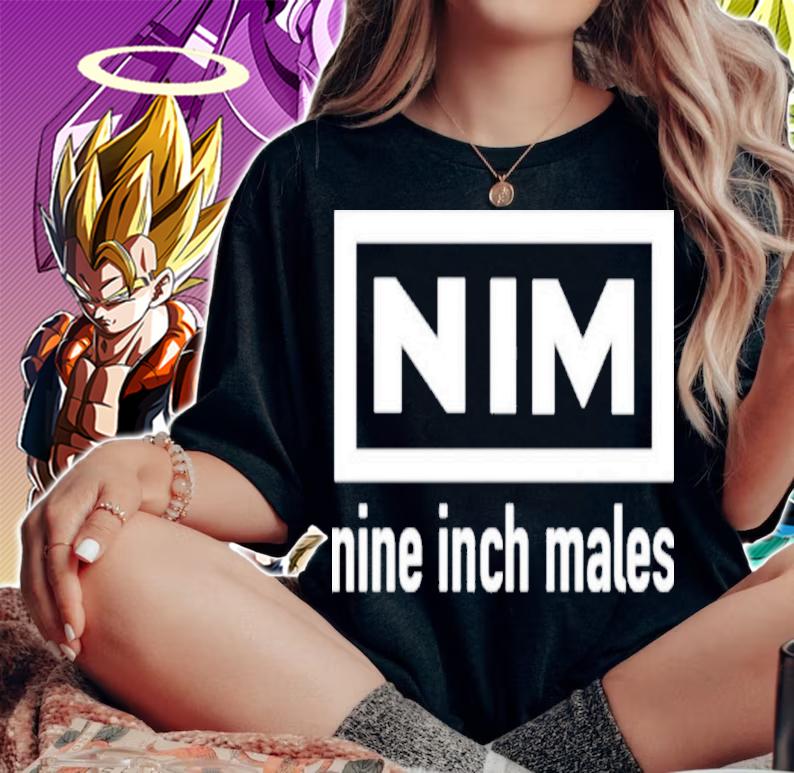 Nim nine inch males shirt t-shirt woman shirt