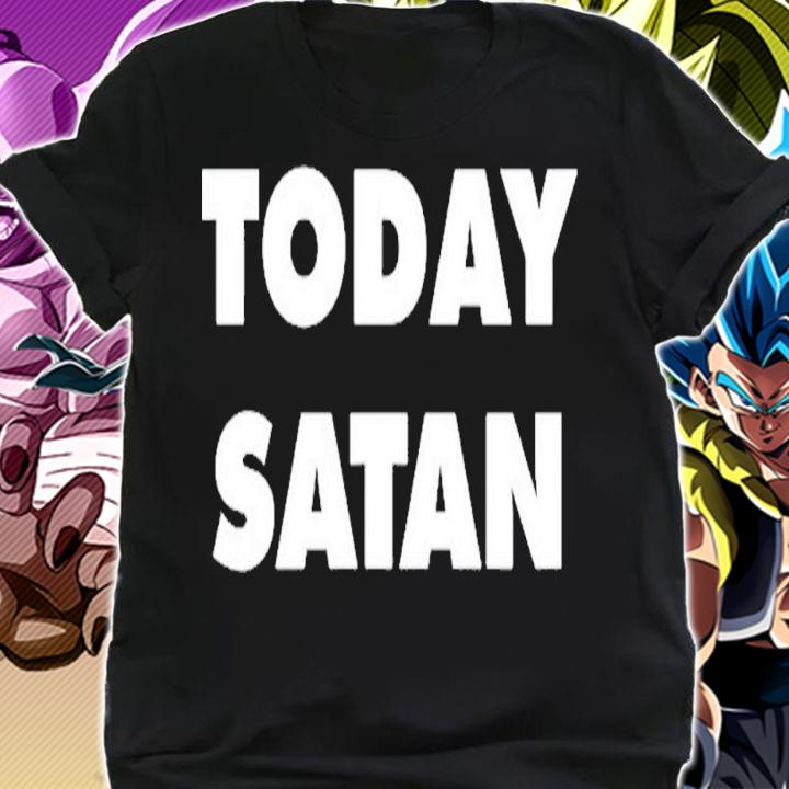 Today Satan shirt, hoodie, sweater and tank top t-shirt