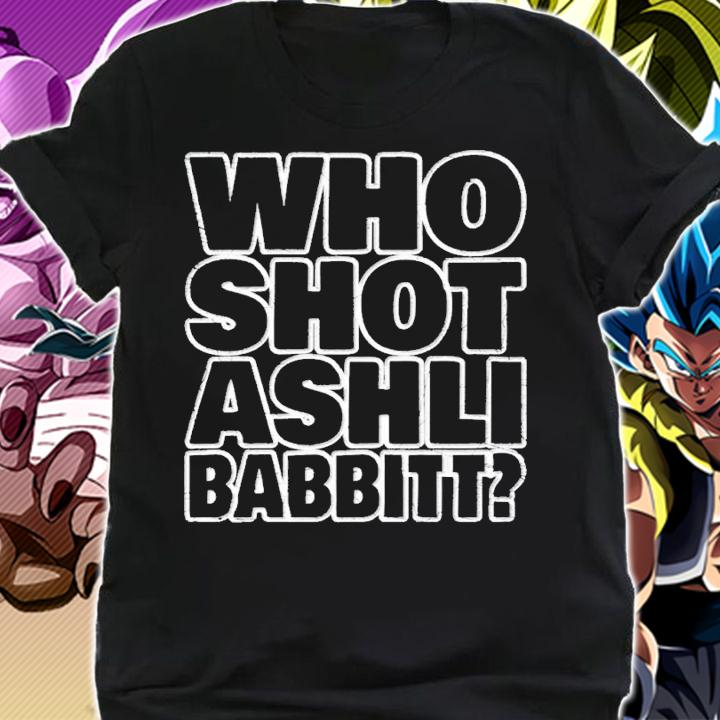 Who Shot Ashli Babbitt shirt t-shirt