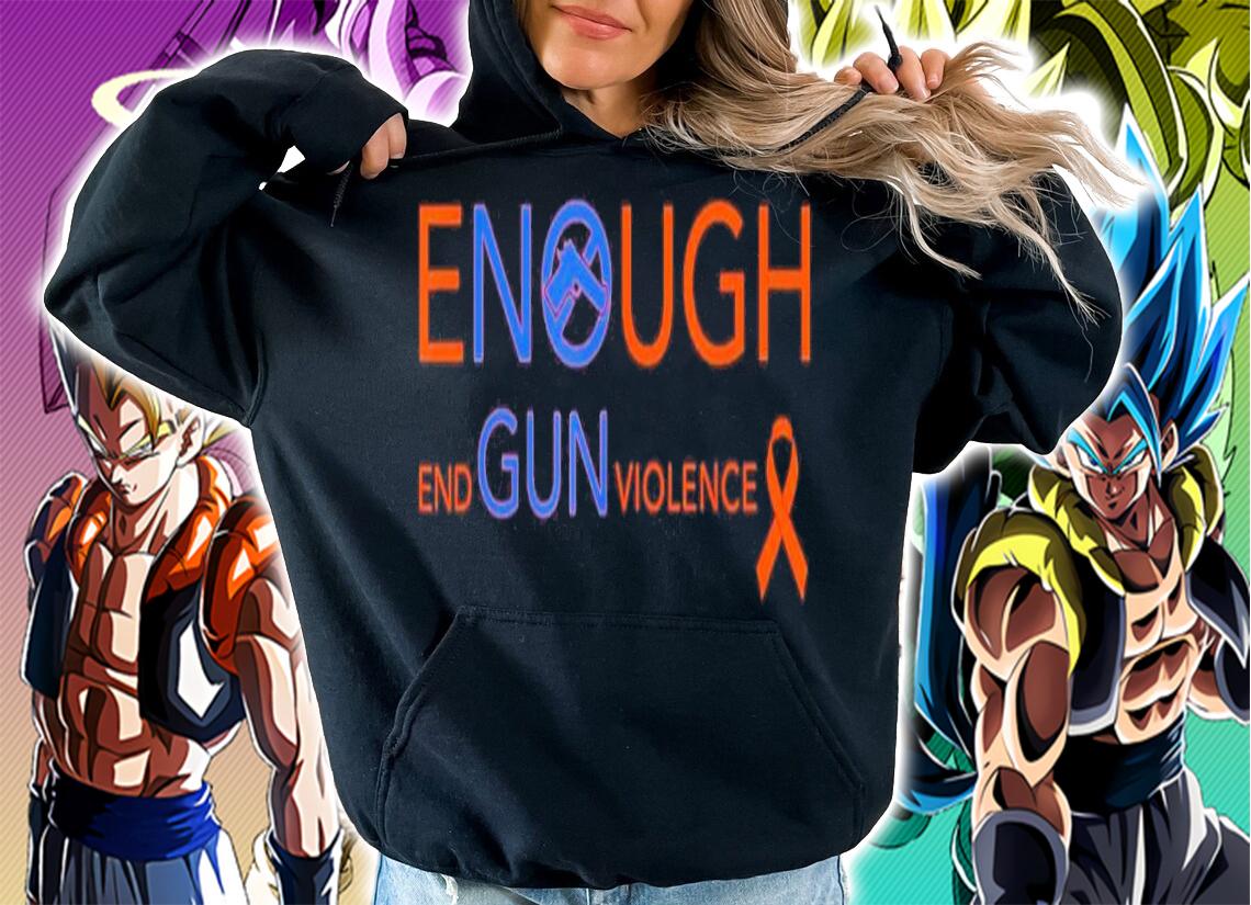 Wear Orange Gun Violence Awareness Enough End Gun Violence Shirt t-shirt