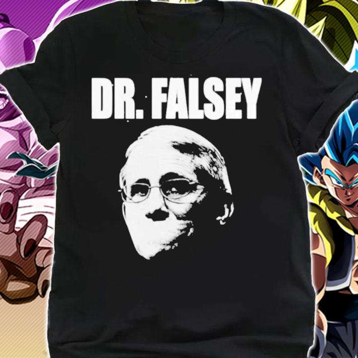 Anthony Fauci Dr. Falsey Face Mask Shirt t-shirt