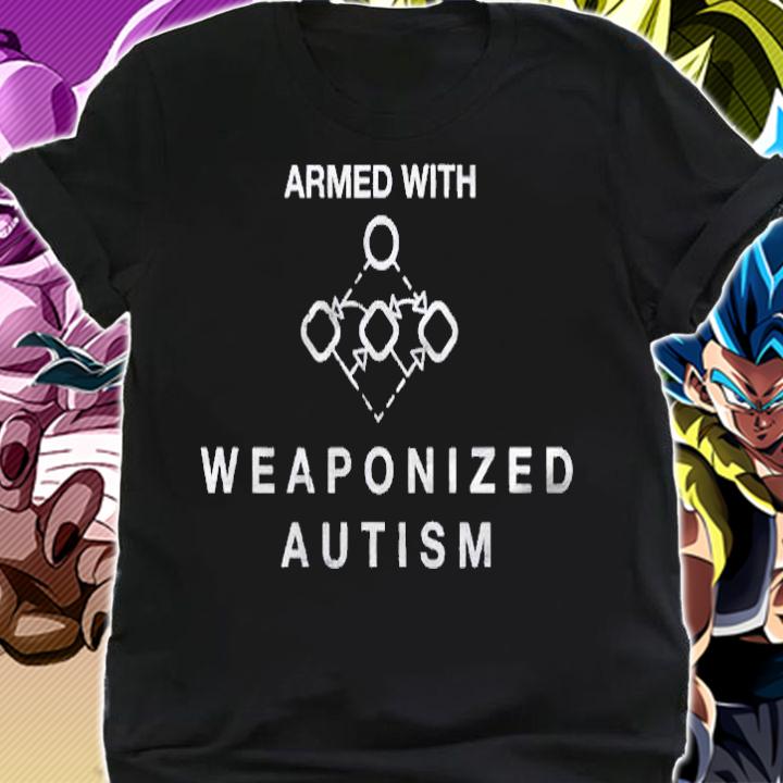 Armed With Weaponized Autism Smart Kid Shirt t-shirt shirt