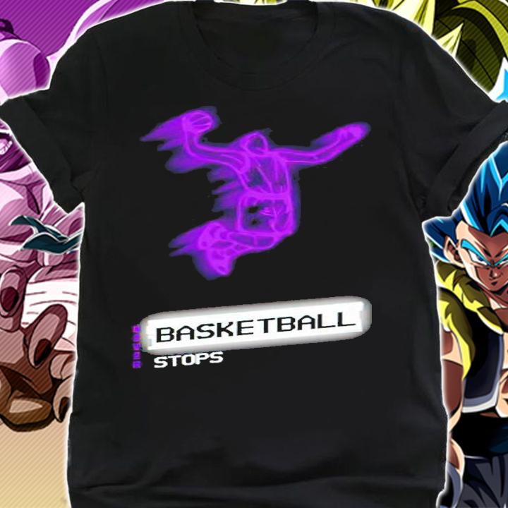 Basketball never stops shirt t-shirt