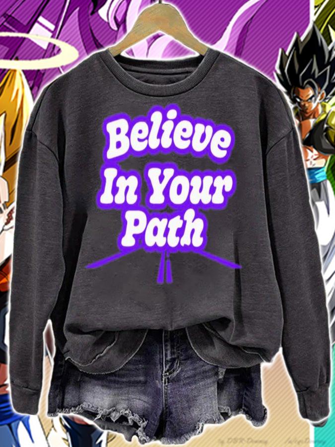 Best Believe In Your Path Shirt t-shirt sweatshirt