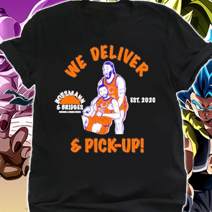 Best We Deliver And Pick Up Bossman And Bridges Providing A Humble Service Est 2020 Shirt t-shirt