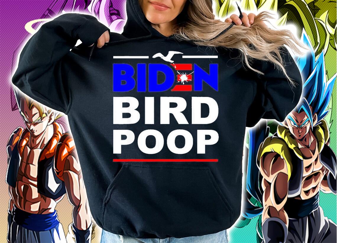 Biden Bird Poop The Birds Dont Even Like Biden T-Shirt t-shirt hoodie