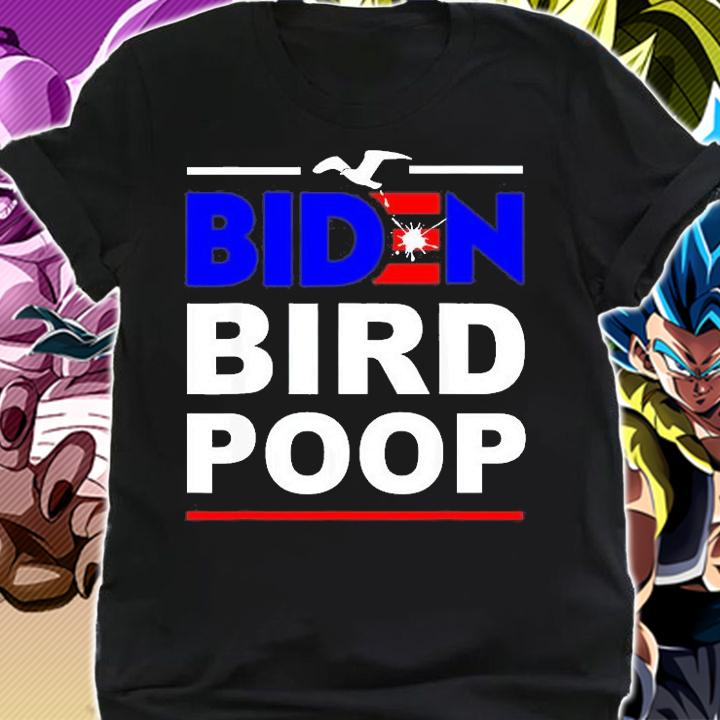 Biden Bird Poop The Birds Dont Even Like Biden T-Shirt t-shirt shirt