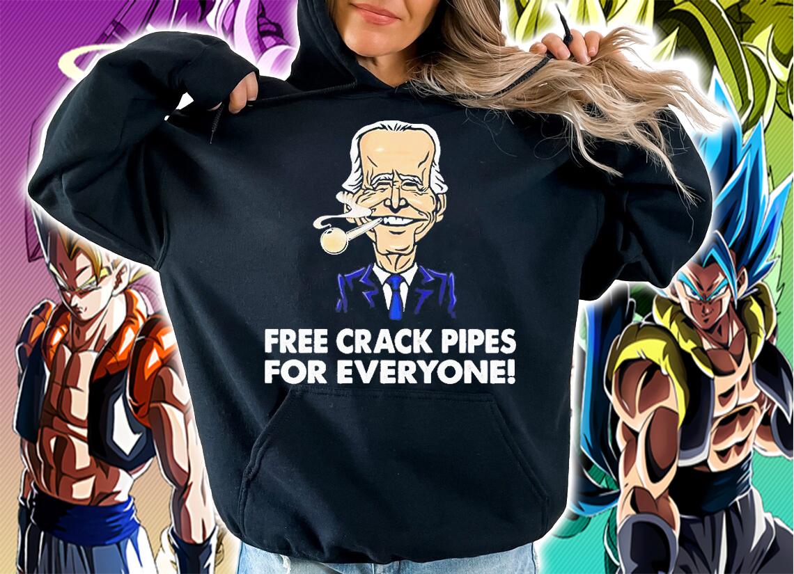 Biden Free Crack Pipes For Everyone T-Shirt t-shirt