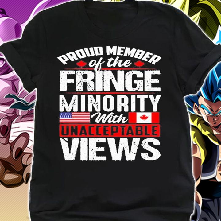 Freedom Convoy Proud Fringe Minority Member With Unacceptable Views T-Shirt t-shirt shirt