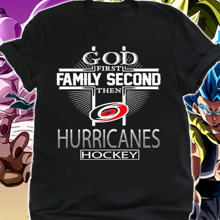 God First Family Second Then Carolina Hurricanes Hockey 2022 T-Shirt t-shirt