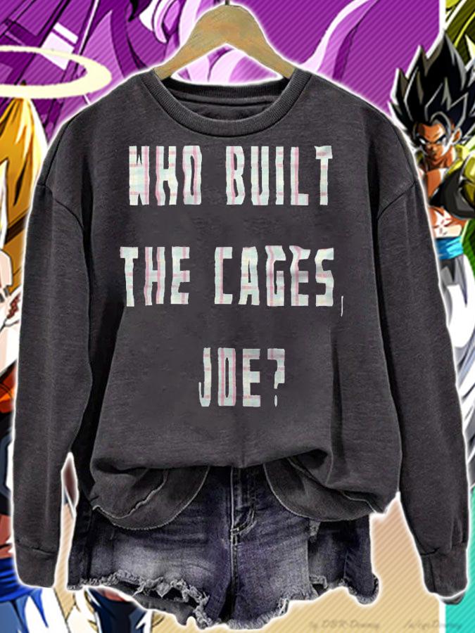 Who Built The Cages Joe T-Shirt t-shirt sweatshirt